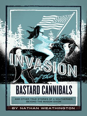 cover image of Invasion of the Bastard Cannibals